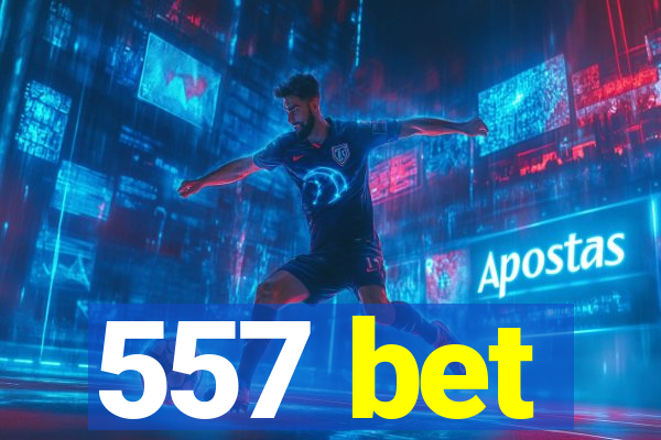 557 bet